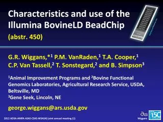 Characteristics and use of the Illumina BovineLD BeadChip ( abstr . 450)