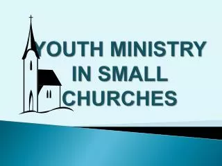 YOUTH MINISTRY IN SMALL CHURCHES