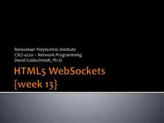 HTML5 WebSockets {week 13 }