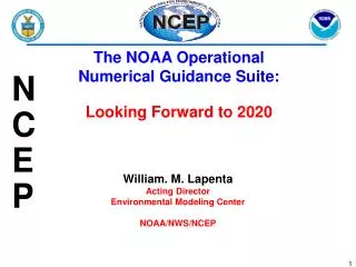 William. M. Lapenta Acting Director Environmental Modeling Center NOAA/NWS/NCEP