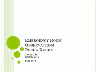 Emergency Room Observations Pecha Kucha