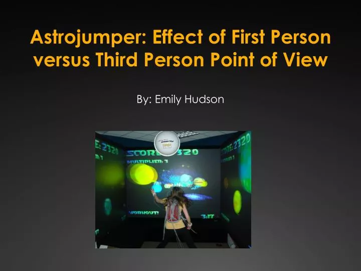 astrojumper effect of first person versus third person point of view