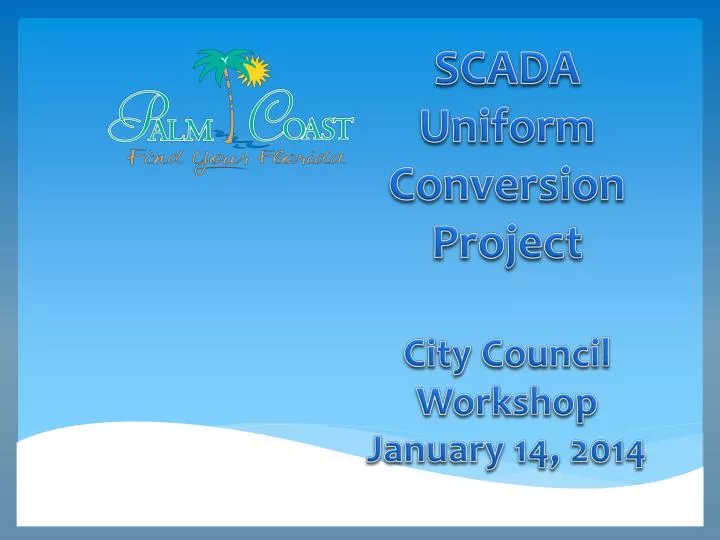 scada uniform conversion project city council workshop january 14 2014