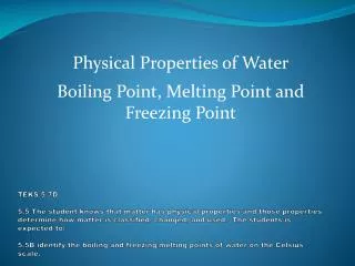 Physical Properties of Water Boiling Point, Melting Point and Freezing Point