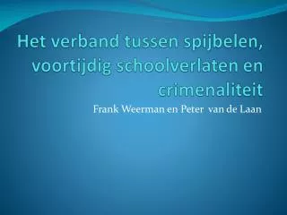 Het verband tussen spijbelen, voortijdig schoolverlaten en crimenaliteit