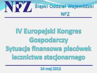 IV Europejski Kongres Gospodarczy Sytuacja finansowa placówek lecznictwa stacjonarnego