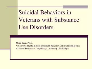 Suicidal Behaviors in Veterans with Substance Use Disorders