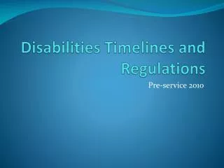 Disabilities Timelines and Regulations