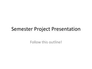 Semester Project Presentation