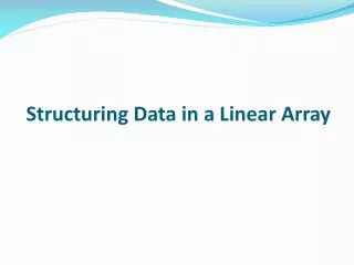 Structuring Data in a Linear Array