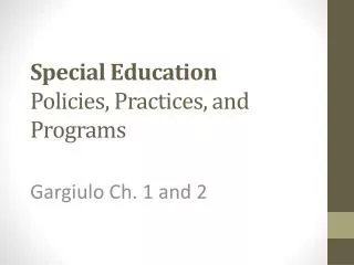Special Education Policies, Practices, and Programs