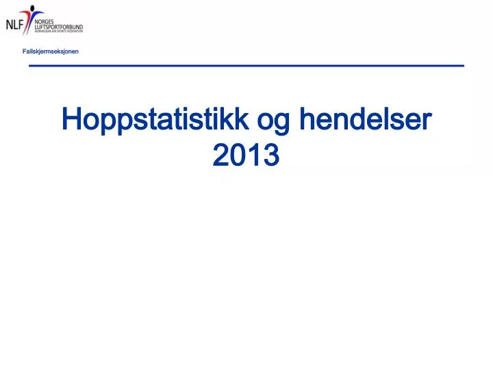hoppstatistikk og hendelser 2013