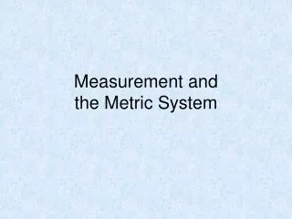 measurement and the metric syste m