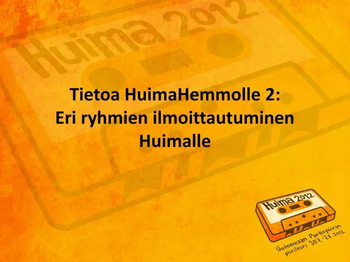 tietoa huimahemmolle 2 eri ryhmien ilmoittautuminen huimalle