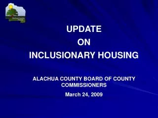 UPDATE ON INCLUSIONARY HOUSING ALACHUA COUNTY BOARD OF COUNTY COMMISSIONERS