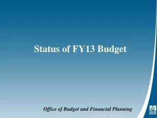 Status of FY13 Budget