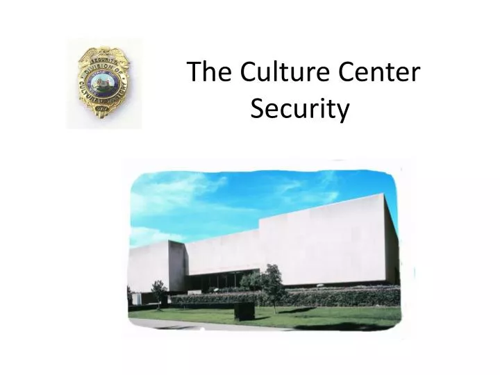 the culture center security