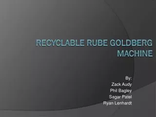 Recyclable Rube Goldberg Machine