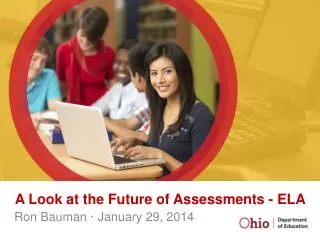 A Look at the Future of Assessments - ELA