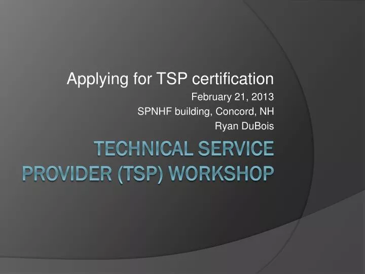 applying for tsp certification february 21 2013 spnhf building concord nh ryan dubois