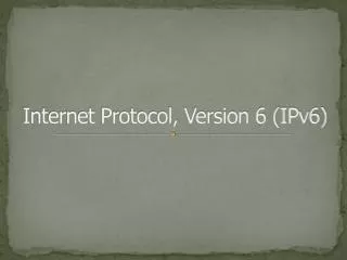 Internet Protocol, Version 6 (IPv6)