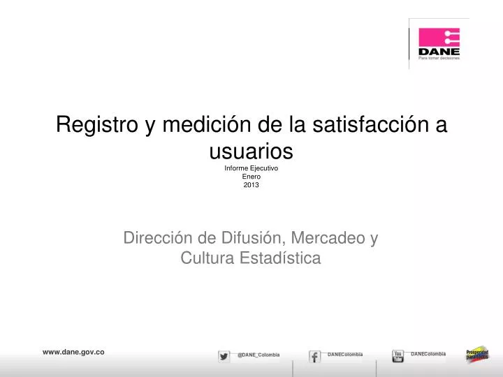 registro y medici n de la satisfacci n a usuarios informe ejecutivo enero 2013