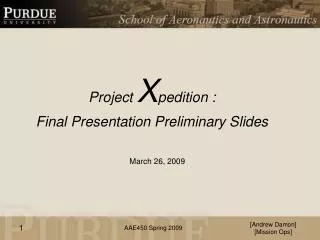 Project X pedition : Final Presentation Preliminary Slides