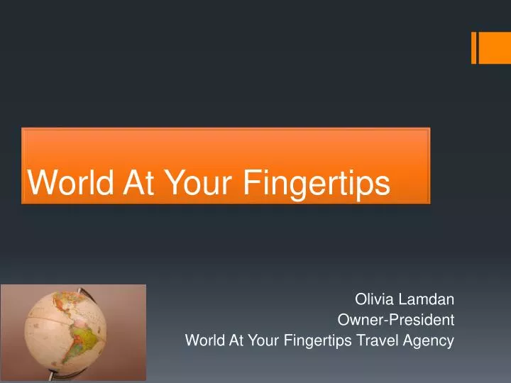 world at your fingertips