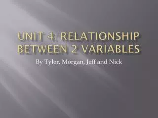 Unit 4: Relationship between 2 Variables