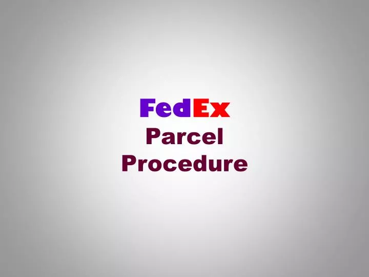 fed ex parcel procedure