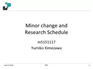 Minor change and Research Schedule