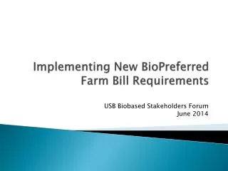 Implementing New BioPreferred Farm Bill Requirements