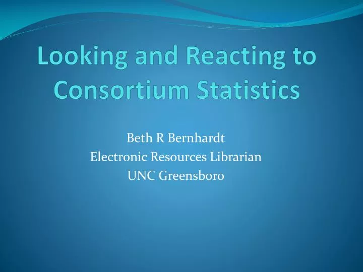 looking and reacting to consortium statistics