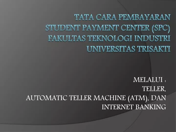 melalui teller automatic teller machine atm dan internet banking