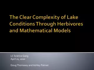 The Clear Complexity of Lake Conditions Through Herbivores and Mathematical Models