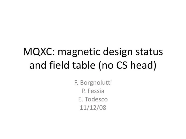 mqxc magnetic design status and field table no cs head