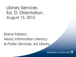 Library Services Ed. D. Orientation, August 15, 2012