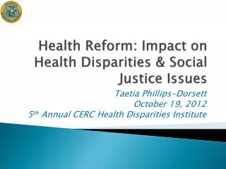 Health Reform: Impact on Health Disparities &amp; Social Justice Issues