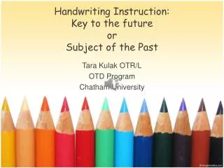 Handwriting Instruction: Key to the future or Subject of the Past