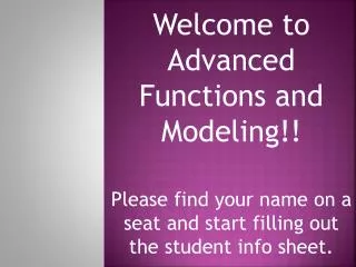 Welcome to Advanced Functions and Modeling!!
