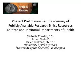 Michelle Conklin, B.S. 1 Jenna Mullet 1 David Perlman, Ph.D. 1,2 1 University of Pennsylvania