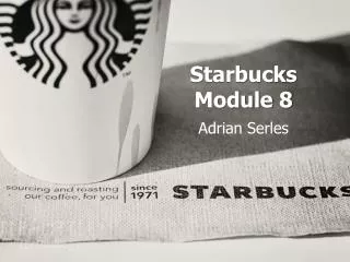 Starbucks Module 8
