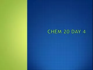 Chem 20 Day 4