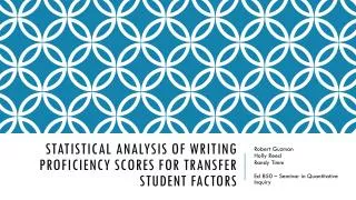 Statistical Analysis of Writing Proficiency scores for transfer student factors