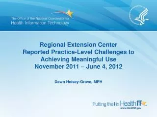 Regional Extension Center Reported Practice-Level Challenges to Achieving Meaningful Use