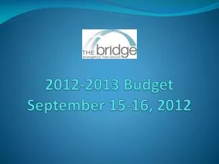 2012-2013 Budget September 15-16, 2012