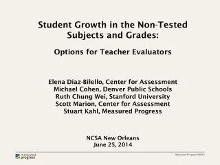 Student Growth in the Non-Tested Subjects and Grades: Options for Teacher Evaluators