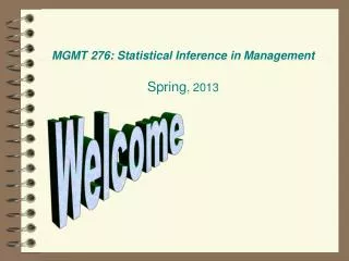 MGMT 276: Statistical Inference in Management Spring , 2013