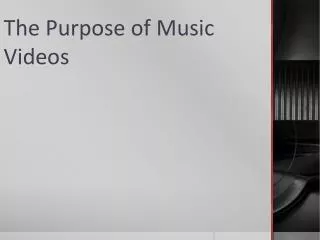 the purpose of music videos