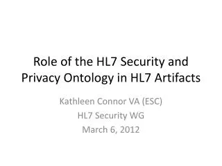 Role of the HL7 Security and Privacy Ontology in HL7 Artifacts